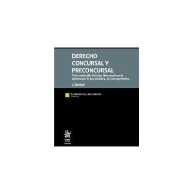 Editorial Tirant Lo Blanch Derecho Concursal Y Preconcursal 2 Tomos. Texto Refundido De La Ley Concursal Tras La Reforma Por La Ley 16/2022 Editorial Tirant Lo Blanch Derecho Concursal Y Preconcursal 2 Tomos. Texto Refundido De La Ley Concursal Tras La Reforma Por La Ley 16/2022