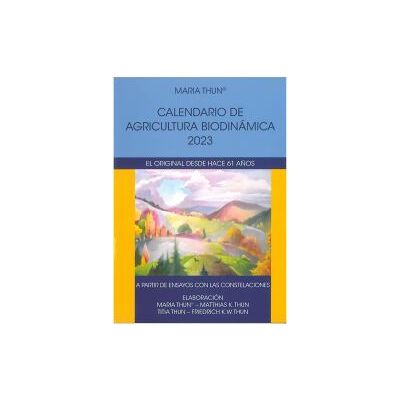 Rudolf Steiner. Calendario De Agricultura Biodinámica 2023 Rudolf Steiner. Calendario De Agricultura Biodinámica 2023