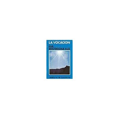 Biblioteca Autores Cristianos La Vocación, Esa Misteriosa Luz Biblioteca Autores Cristianos La Vocación, Esa Misteriosa Luz