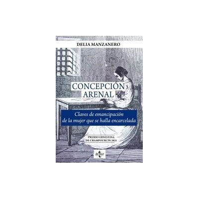 Tecnos Concepción Arenal. Claves De Emancipación De La Mujer Que Se Halla Encarcelada Tecnos Concepción Arenal. Claves De Emancipación De La Mujer Que Se Halla Encarcelada