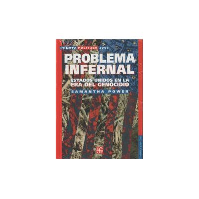Fondo de Cultura Económica Problema Infernal. Estados Unidos En La Era Del Genocidio Fondo de Cultura Económica Problema Infernal. Estados Unidos En La Era Del Genocidio