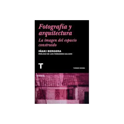 TURNER PUBLICACIONES S.L. Fotografía Y Arquitectura. TURNER PUBLICACIONES S.L. Fotografía Y Arquitectura.