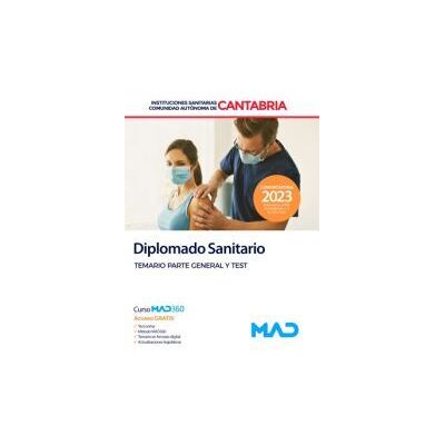 Ed. MAD Diplomado/a Sanitario. Temario Parte General Y Test. Instituciones Sanitarias De La Comunidad Autónoma De Cantabria Ed. MAD Diplomado/a Sanitario. Temario Parte General Y Test. Instituciones Sanitarias De La Comunidad Autónoma De Cantabria