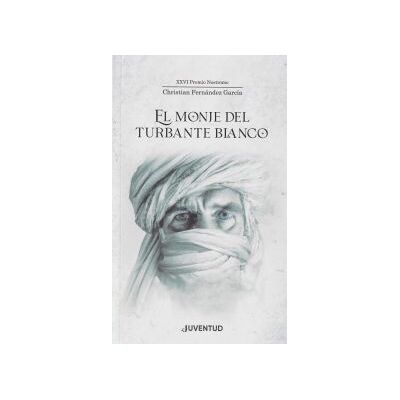 Editorial Juventud, S.A. El Monje Del Turbante Blanco Editorial Juventud, S.A. El Monje Del Turbante Blanco