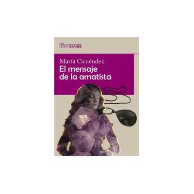 Ediciones Letra Grande El Mensaje De La Amatista (edición En Letra Grande) Ediciones Letra Grande El Mensaje De La Amatista (edición En Letra Grande)
