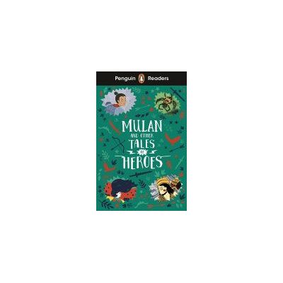 Penguin UK Penguin Readers Level 2: Mulan And Other Tales Of Heroes (elt Graded Reader) Penguin UK Penguin Readers Level 2: Mulan And Other Tales Of Heroes (elt Graded Reader)