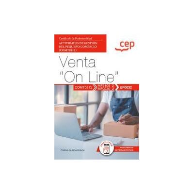 Orbe Manual. Venta "on Line" (uf0032). Certificados De Profesionalidad. Actividades De Gestión Del Pequeño Comercio (comt0112) Orbe Manual. Venta "on Line" (uf0032). Certificados De Profesionalidad. Actividades De Gestión Del Pequeño Comercio (comt0112)