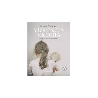 Desclée De Brouwer Violencia Vicaria. Golpear Donde Más Duele Desclée De Brouwer Violencia Vicaria. Golpear Donde Más Duele