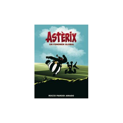 Plan B Publicaciones, S.L. Astérix Un Fenómeno Global Plan B Publicaciones, S.L. Astérix Un Fenómeno Global