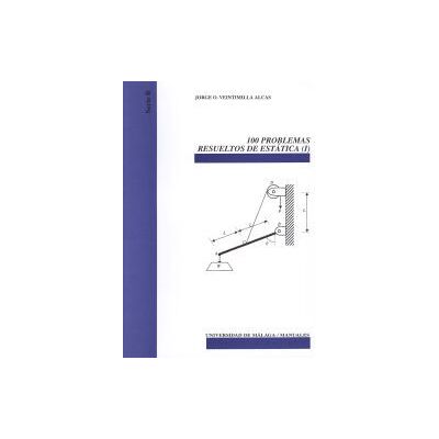 Servicio de Publicaciones y Divulgación Científica de 100 Problemas Resueltos De Estática (i) Servicio de Publicaciones y Divulgación Científica de 100 Problemas Resueltos De Estática (i)