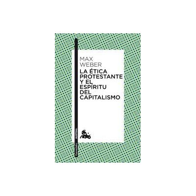 Austral La ética Protestante Y El Espíritu Del Capitalismo Austral La ética Protestante Y El Espíritu Del Capitalismo