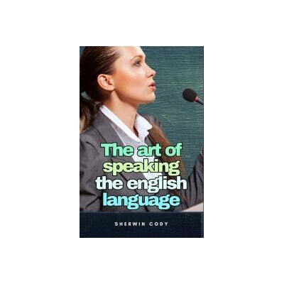 CERVANTES DIGITAL The Art Of Speaking The English Language CERVANTES DIGITAL The Art Of Speaking The English Language
