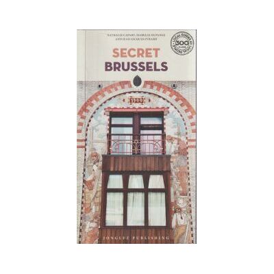 Jonglez Publishing Secret Brussels Jonglez Publishing Secret Brussels