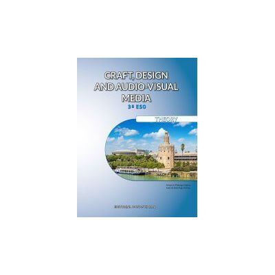 Editorial Donostiarra, S.A. Craft, Design And Audio-visual Media 3 Eso. Theory Editorial Donostiarra, S.A. Craft, Design And Audio-visual Media 3 Eso. Theory