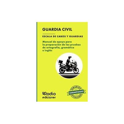 Ediciones Rodio Guardia Civil. Escala De Cabos Y Guardias. Manual De Apoyo Para La Preparación De Las Pruebas De Ortografía, Gramática E Ediciones Rodio Guardia Civil. Escala De Cabos Y Guardias. Manual De Apoyo Para La Preparación De Las Pruebas De Ortografía, Gramática E