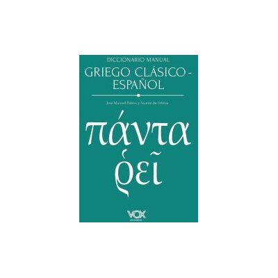Vox Diccionario Manual Griego Clásico-español Vox Diccionario Manual Griego Clásico-español
