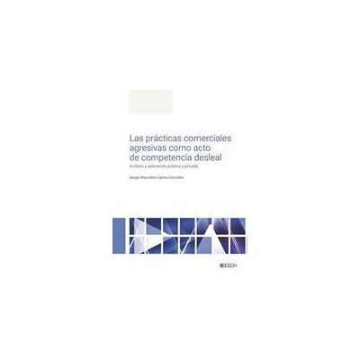 Bosch Las Prácticas Comerciales Agresivas Como Acto De Competencia Desleal Bosch Las Prácticas Comerciales Agresivas Como Acto De Competencia Desleal