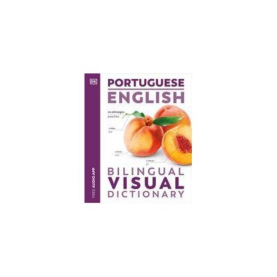 DK Publishing (Dorling Kindersley) Portuguese - English Bilingual Visual Dictionary DK Publishing (Dorling Kindersley) Portuguese - English Bilingual Visual Dictionary