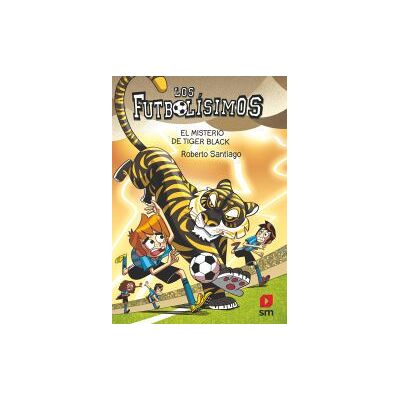 EDICIONES SM Los Futbolísimos 26: El Misterio De Tiger Black EDICIONES SM Los Futbolísimos 26: El Misterio De Tiger Black