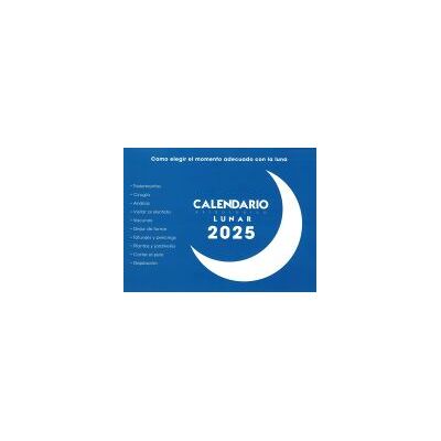Ediciones del autor. Calendario Astrológico Lunar 2025 Ediciones del autor. Calendario Astrológico Lunar 2025