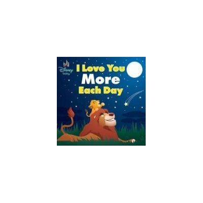 Random House Disney Baby: I Love You More Each Day Random House Disney Baby: I Love You More Each Day