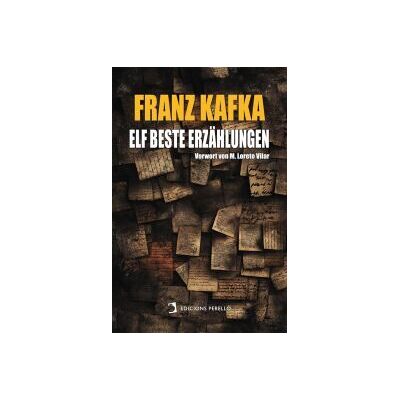 Perelló Edicions Franz Kafka: Elf Beste Erzhlungen Perelló Edicions Franz Kafka: Elf Beste Erzhlungen
