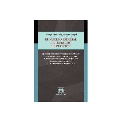 Grupo Editorial Ibañez El Núcleo Esencial Del Derecho De Petición Grupo Editorial Ibañez El Núcleo Esencial Del Derecho De Petición