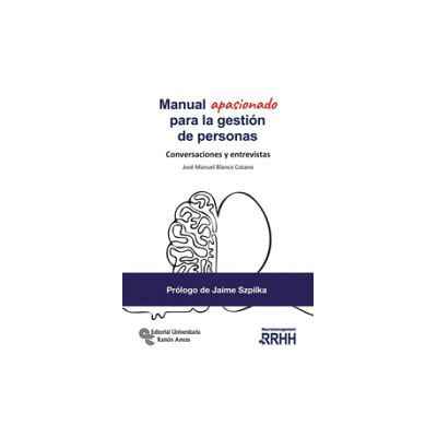 Editorial Universitaria Ramón Areces Manual Apasionado Para La Gestión De Personas: Conversaciones Y Entrevistas Editorial Universitaria Ramón Areces Manual Apasionado Para La Gestión De Personas: Conversaciones Y Entrevistas