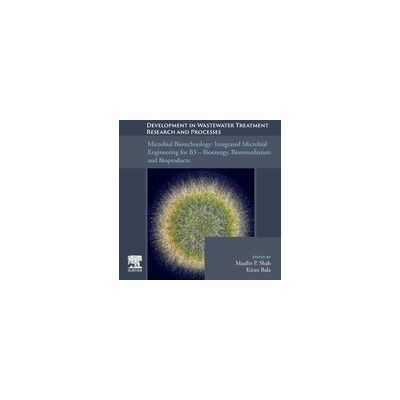 Elsevier Science Microbial Biotechnology: Integrated Microbial Engineering For B3 - Bioenergy, Bioremediation, And Bioproducts Elsevier Science Microbial Biotechnology: Integrated Microbial Engineering For B3 - Bioenergy, Bioremediation, And Bioproducts
