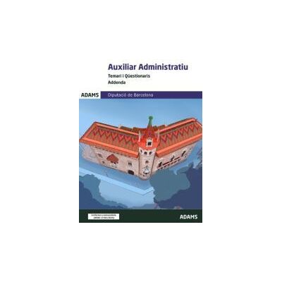 Adams Addenda Temari I Qestionari Auxiliar Administratiu Diputació De Barcelona Adams Addenda Temari I Qestionari Auxiliar Administratiu Diputació De Barcelona