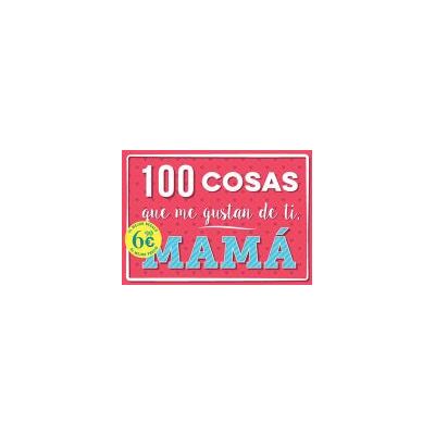 MAGAZZINI SALANI 100 Cosas Que Me Gustan De Ti Mama Ne MAGAZZINI SALANI 100 Cosas Que Me Gustan De Ti Mama Ne