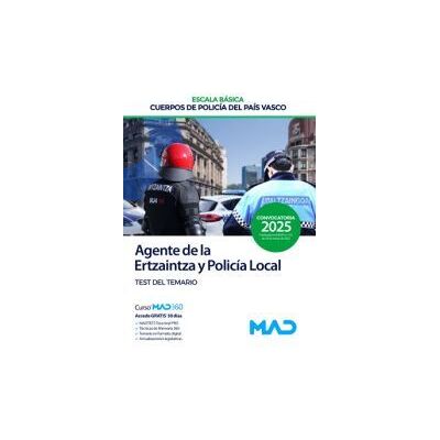 Ed. MAD Agente De La Escala Básica De Los Cuerpos De Policía Del País Vasco (ertzaintza Y Policía Local). Test Del Temario. Ed. MAD Agente De La Escala Básica De Los Cuerpos De Policía Del País Vasco (ertzaintza Y Policía Local). Test Del Temario.