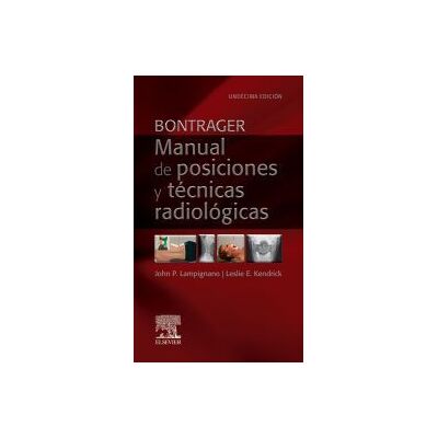 Elsevier Bontrager. Manual De Posiciones Y Técnicas Radiológicas Elsevier Bontrager. Manual De Posiciones Y Técnicas Radiológicas