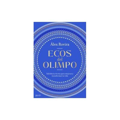 Zenith Ecos Del Olimpo: Sabiduría Eterna Para Mejorar Y Transformar Tu Vida Zenith Ecos Del Olimpo: Sabiduría Eterna Para Mejorar Y Transformar Tu Vida