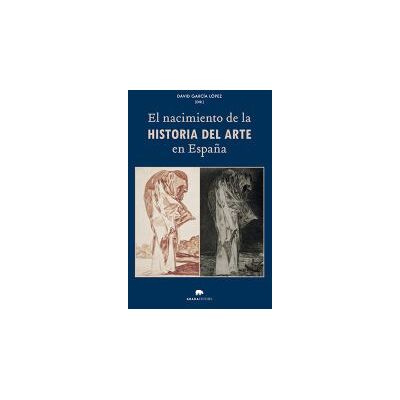 Abada Editores El Nacimiento De La Historia Del Arte En España Abada Editores El Nacimiento De La Historia Del Arte En España