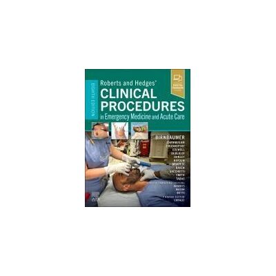 Elsevier Roberts And Hedges' Clinical Procedures In Emergency Medicine And Acute Care Elsevier Roberts And Hedges' Clinical Procedures In Emergency Medicine And Acute Care