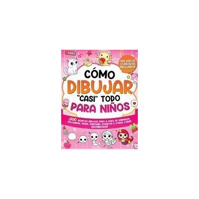 Special Art Learning Cómo Dibujar "casi" Todo Para Niños: 300 Simpáticos Dibujos Paso A Paso De Animales, Golosinas, Moda, Fantasía, Eventos Y Special Art Learning Cómo Dibujar "casi" Todo Para Niños: 300 Simpáticos Dibujos Paso A Paso De Animales, Golosinas, Moda, Fantasía, Eventos Y