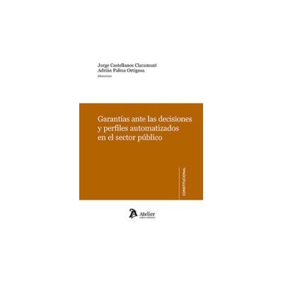 ATELIER MANUALES Garantias Ante Las Decisiones Y Perfiles Automatizados En E ATELIER MANUALES Garantias Ante Las Decisiones Y Perfiles Automatizados En E