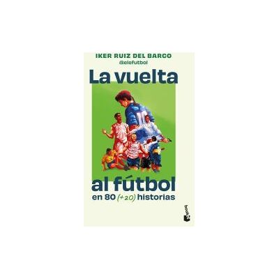 Booket La Vuelta Al Fútbol En 80 (+20) Historias Booket La Vuelta Al Fútbol En 80 (+20) Historias