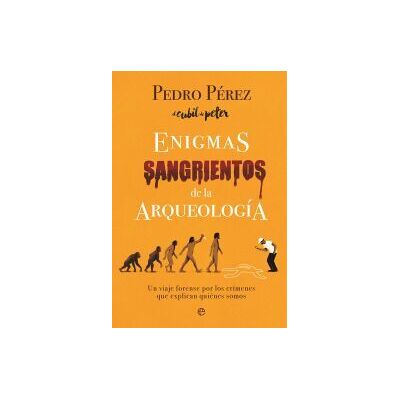 LA ESFERA DE LOS LIBROS, S.L. Enigmas Sangrientos De La Arqueología LA ESFERA DE LOS LIBROS, S.L. Enigmas Sangrientos De La Arqueología