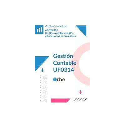 Orbe Uf0314 Gestión Contable Adgd0108 Orbe Uf0314 Gestión Contable Adgd0108