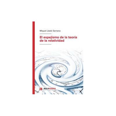 Aula Magna Proyecto clave McGraw Hill El Espejismo De La Teoría De La Relatividad Aula Magna Proyecto clave McGraw Hill El Espejismo De La Teoría De La Relatividad