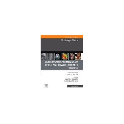 Elsevier High-resolution Imaging Of Upper And Lower Extremitynjuries, An Issue Of Radiologic Clinics Of North America Elsevier High-resolution Imaging Of Upper And Lower Extremitynjuries, An Issue Of Radiologic Clinics Of North America