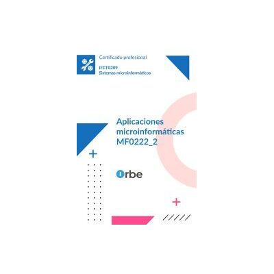 Orbe (mf0222_2). Aplicaciones Microinformáticas. Ifct0209 Orbe (mf0222_2). Aplicaciones Microinformáticas. Ifct0209