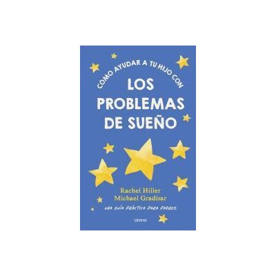 Urano Cómo Ayudar A Tu Hijo Con Los Problemas De Sueño Urano Cómo Ayudar A Tu Hijo Con Los Problemas De Sueño