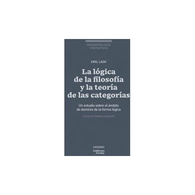 Guillermo Escolar Editor SL La Lógica De La Filosofía Y La Teoría De Las Categorías Guillermo Escolar Editor SL La Lógica De La Filosofía Y La Teoría De Las Categorías