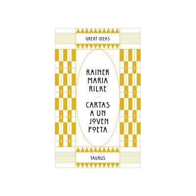 TAURUS Cartas A Un Joven Poeta (serie Great Ideas) TAURUS Cartas A Un Joven Poeta (serie Great Ideas)