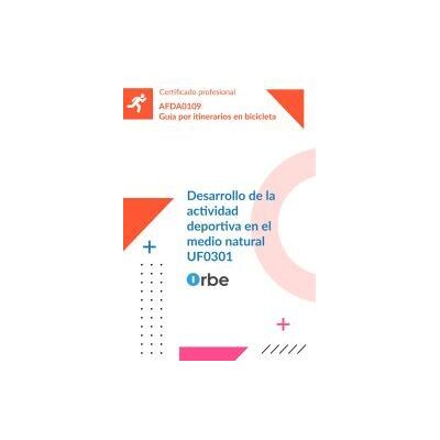 Orbe (uf0301/mf0508_2). Desarrollo De La Actividad Deportiva En El Medio Natural. Afda0109 Orbe (uf0301/mf0508_2). Desarrollo De La Actividad Deportiva En El Medio Natural. Afda0109
