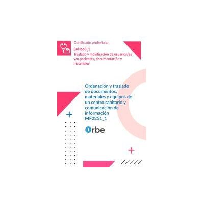Orbe Mf2252_1:movilización, Traslado Y Colocación De Pacientes, éxitus, Amputaciones Y Fetos En Las Unidades De Orbe Mf2252_1:movilización, Traslado Y Colocación De Pacientes, éxitus, Amputaciones Y Fetos En Las Unidades De