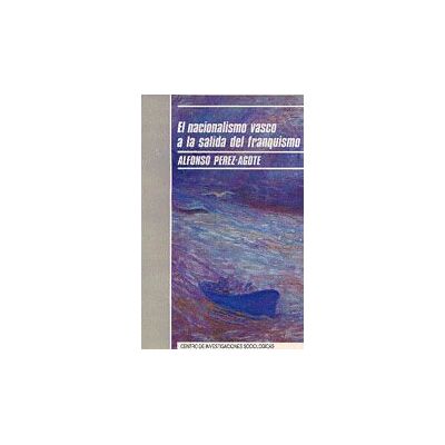 Centro de Investigaciones Sociológicas El Nacionalismo Vasco A La Salida Del Franquismo Centro de Investigaciones Sociológicas El Nacionalismo Vasco A La Salida Del Franquismo